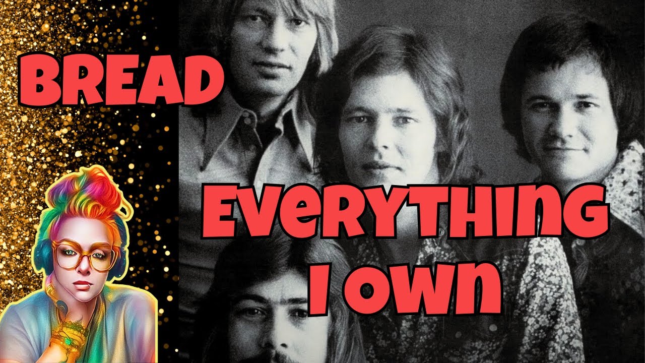 What is this??  BREAD -  EVERYTHING I OWN  |  My Reaction
