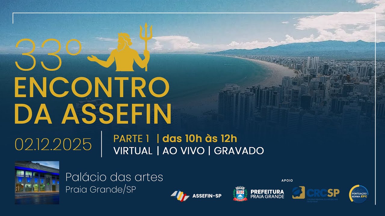 33º Encontro da ASSEFIN: A Contabilidade Pública e o Endividamento dos Municípios • Parte 1