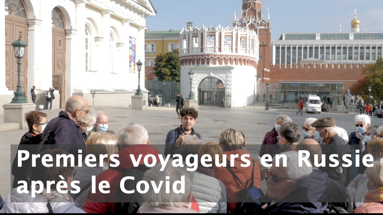 Nos premiers voyageurs français après la pandémie en Russie (Moscou et Saint-Pétersbourg)