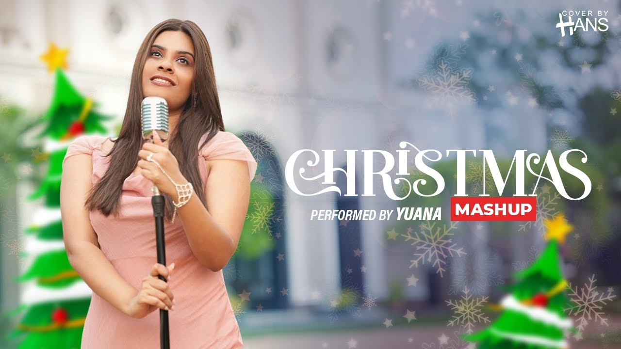 Christmas Mashup | මගෙ දිවි පණ නළ | Mashup Performed by Yuana | Cover By Hans | Mage Divi Pana Nala