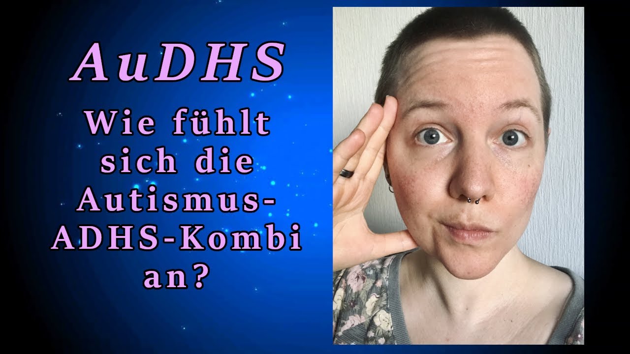 Wie sich AuDHS bei mir zeigt! | Autismus & ADHS
