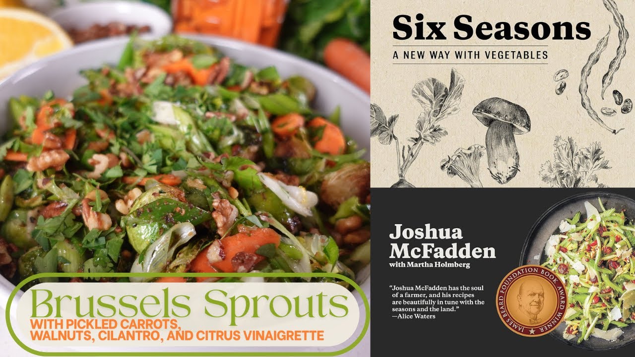 Six Seasons - Brussels Sprouts with Pickled Carrots, Walnuts, Cilantro, and Citrus Vinaigrette