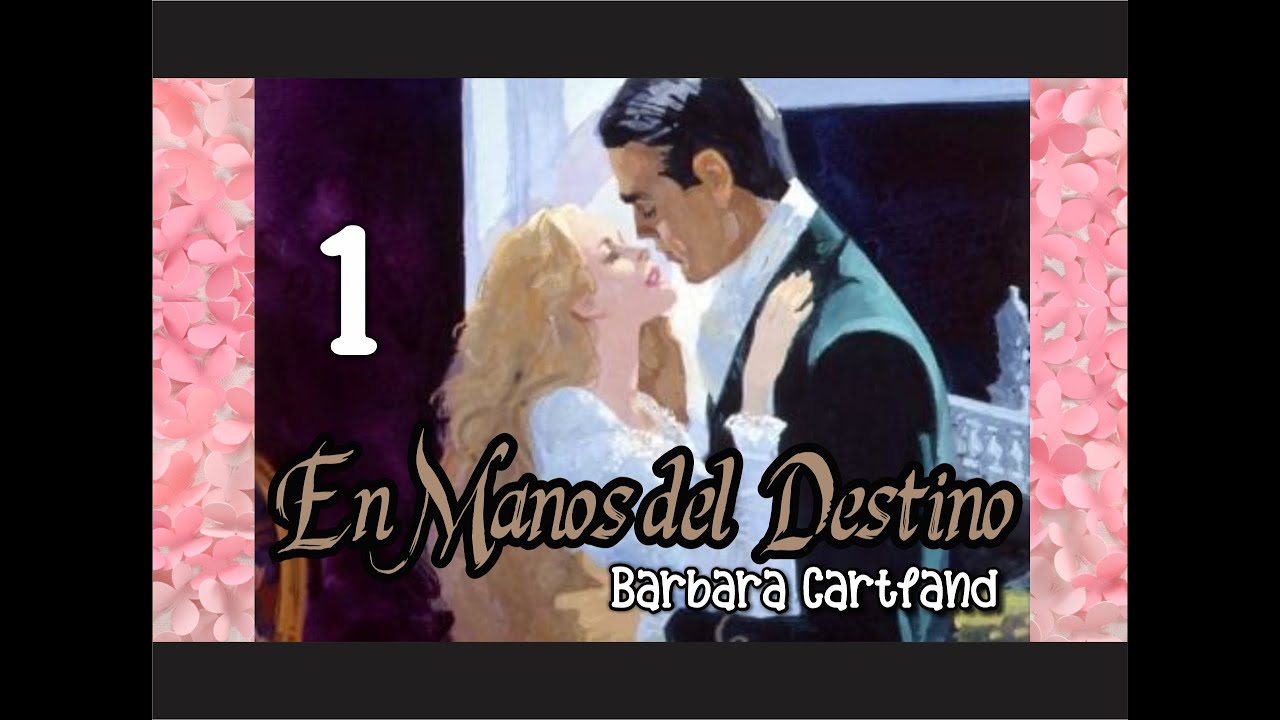 🎧 En Manos del destino -Barbara Cartland - PARTE 1-2🎧