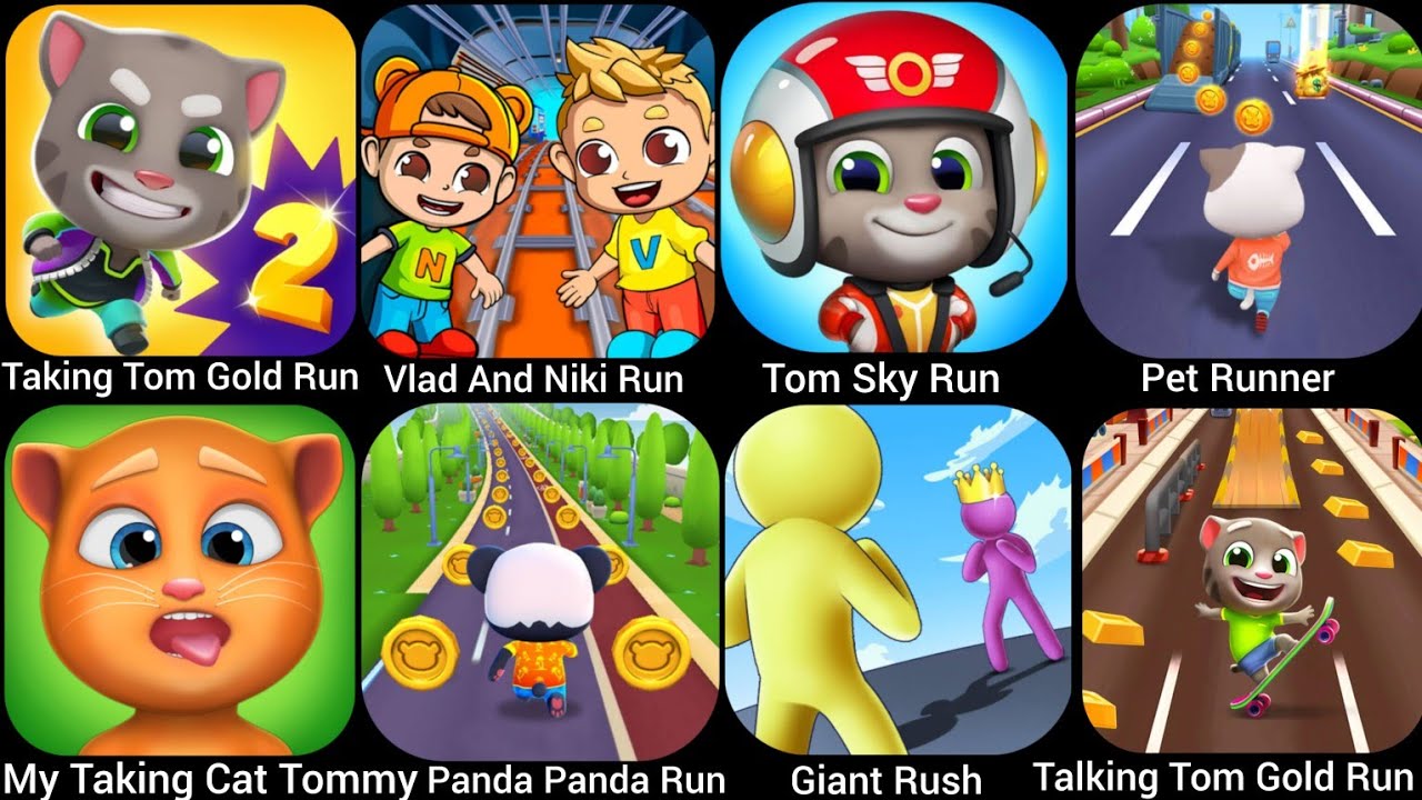 Talking Tom Gold Run,Panda Panda Run,Vlad And Niki Run,Talking Tom Gold Run 2,Pet Runner,Giant…..