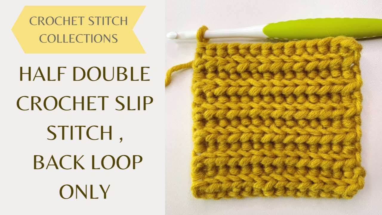 HALF DOUBLE CROCHET SLIP STITCH BACK LOOP ONLY | CROCHET STITCH COLLECTIONS | CROCHET BY BEV