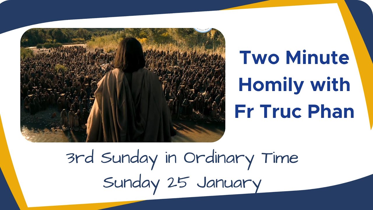 Two Minute Homily - 3rd Sunday in Ordinary Time - Fr Truc Phan svd