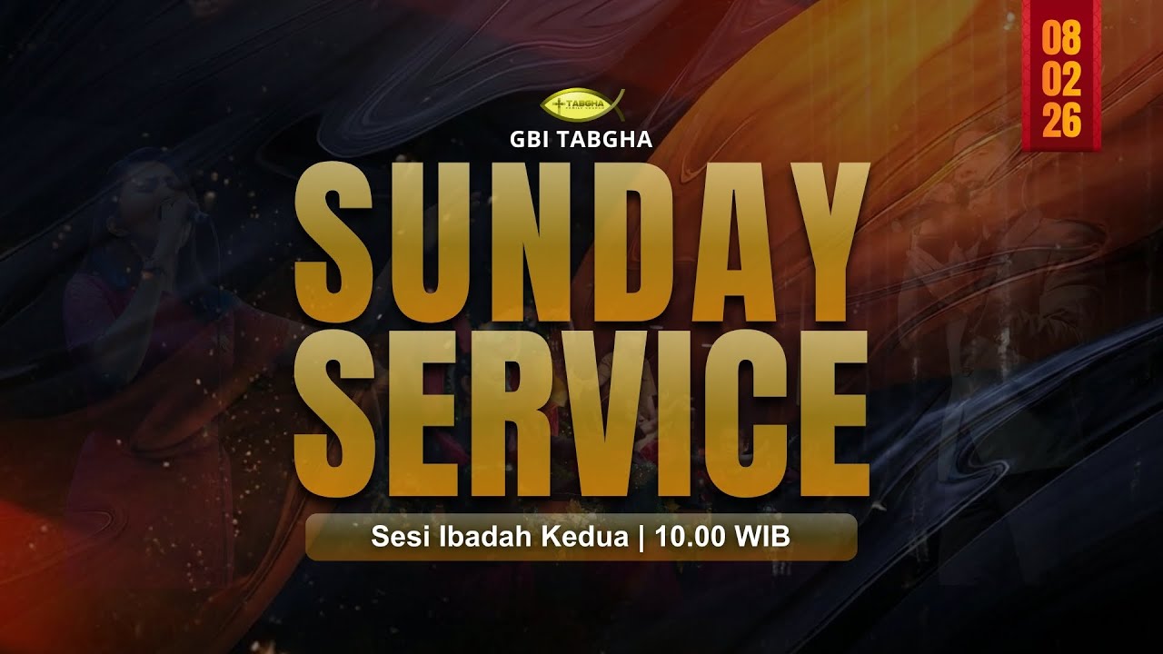 Ibadah Raya GBI Tabgha Batam Centre || 8 Februari 2026 || Sesi 2 Pukul 10.00 WIB