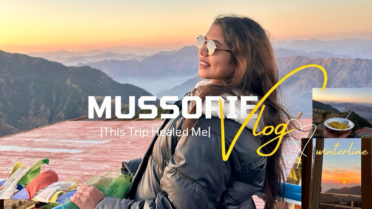 This Mussoorie Trip Healed Something in Me l Mussorie travel vlog | Winterline