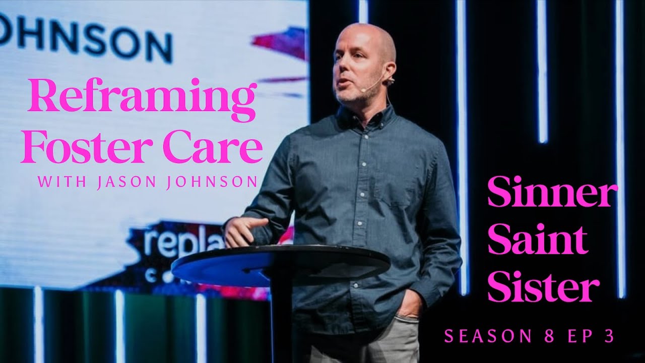 Reframing Foster Care w/Jason Johnson | Sinner Saint Sister Podcast S8 E3