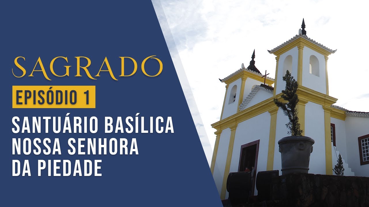 Sagrado: Santuário Basílica Nossa Senhora da Piedade