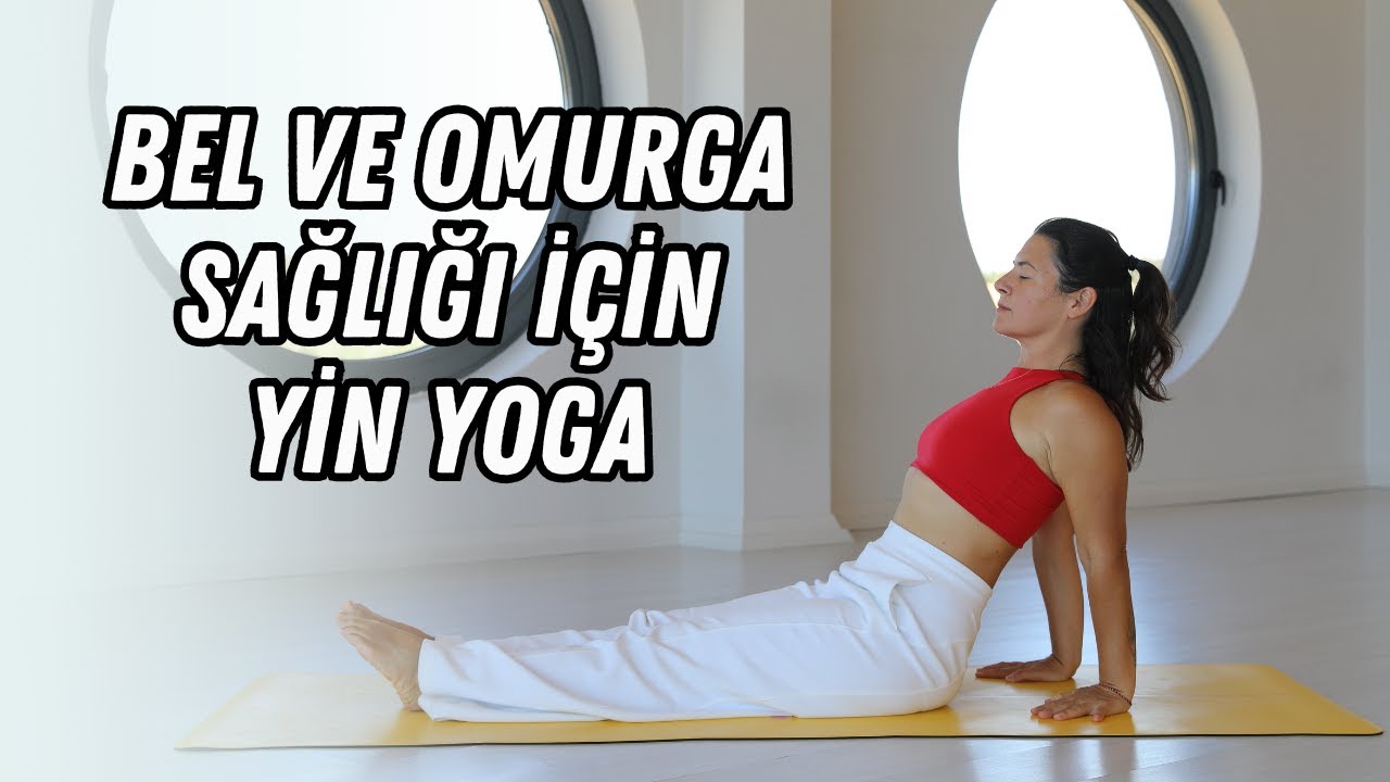 Bel ve Omurga Sağlığı için Yin Yoga (28 dk)