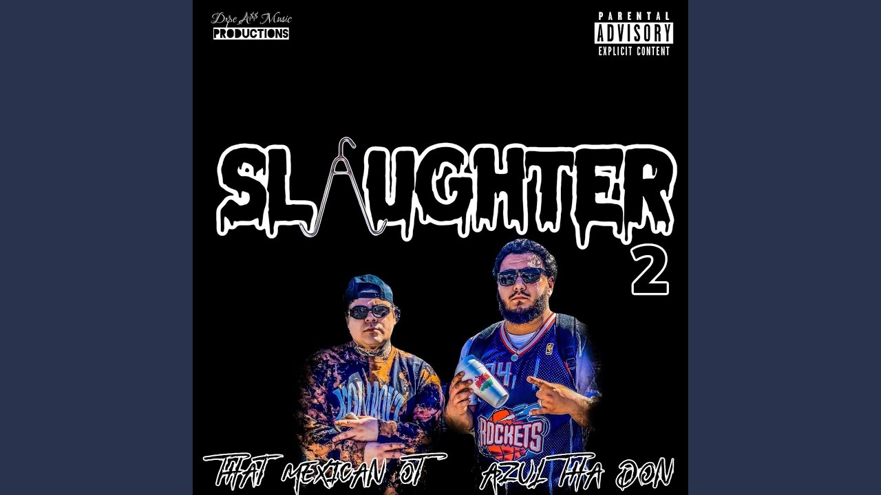 Slaughter 2 (feat. That Mexican OT)