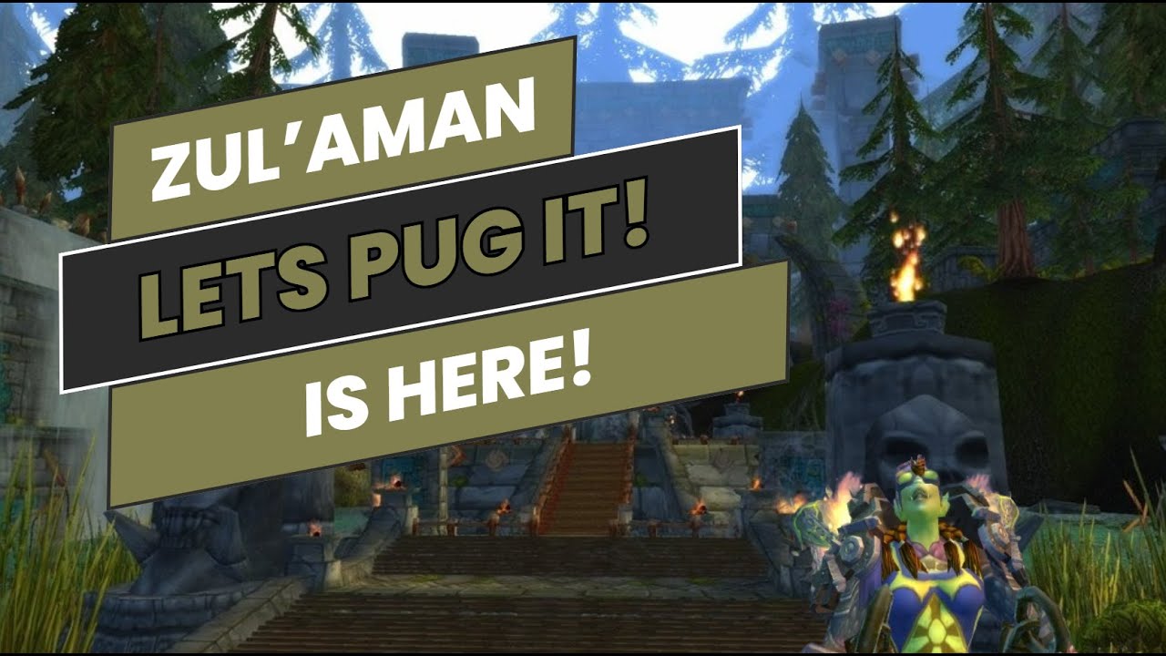 Zul'Aman is Here! - Lets PUG it and see if we can time it!