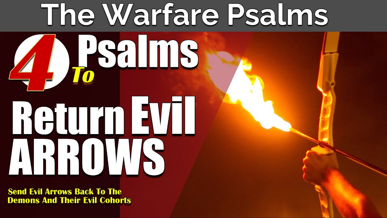 Psalms to Send Back Evil Arrows: Divine Protection and Retribution!
