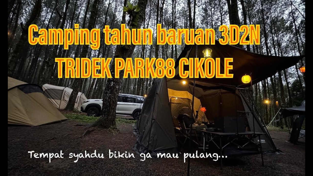 TRIDEK PARK88 CIKOLE !! Camping Tahun baruan 3D2N , Camp episode #2