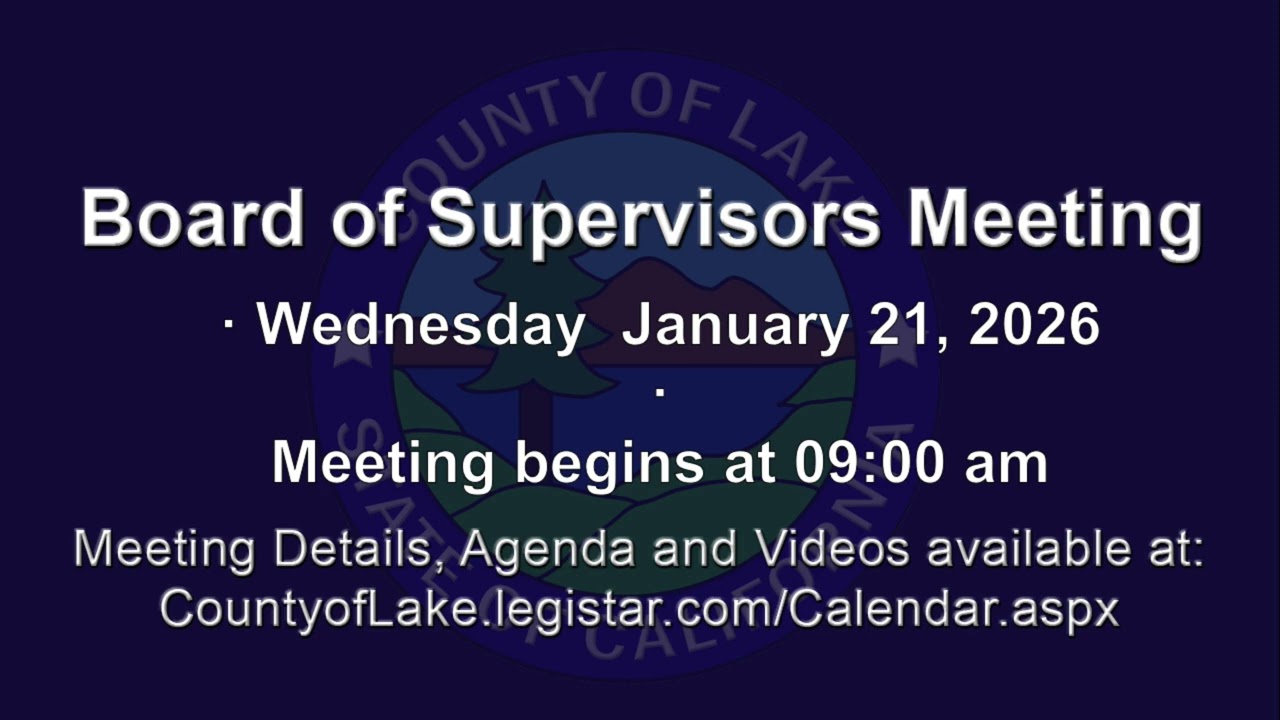 County of Lake Board of Supervisors Meeting · 01/21/26 regarding Sewage spill in Clearlake C.A