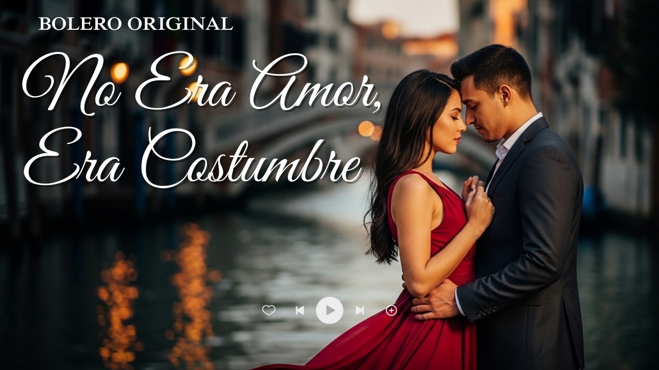 No Era Amor, Era Costumbre | Bolero Profundo Sobre Relaciones Que Se Apagan | Bolero Original