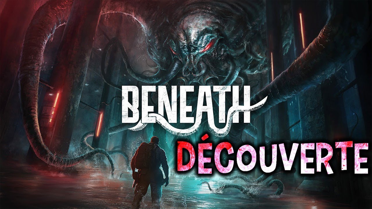 BENEATH (New Survival Horror Game) | D&eacute;couverte Gameplay FR