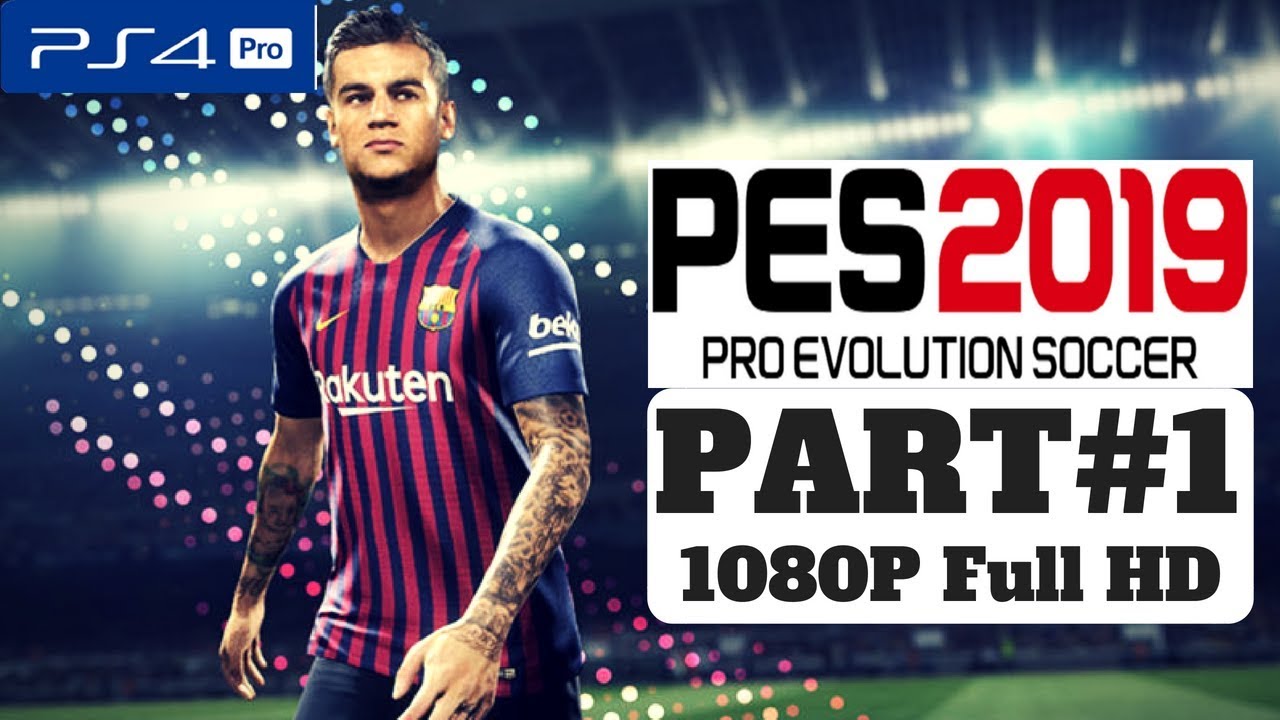 PES 2019 BECOME A LEGEND CAREER Gameplay Walkthrough Part 1 – PS4 1080p Full HD - No Commentary.