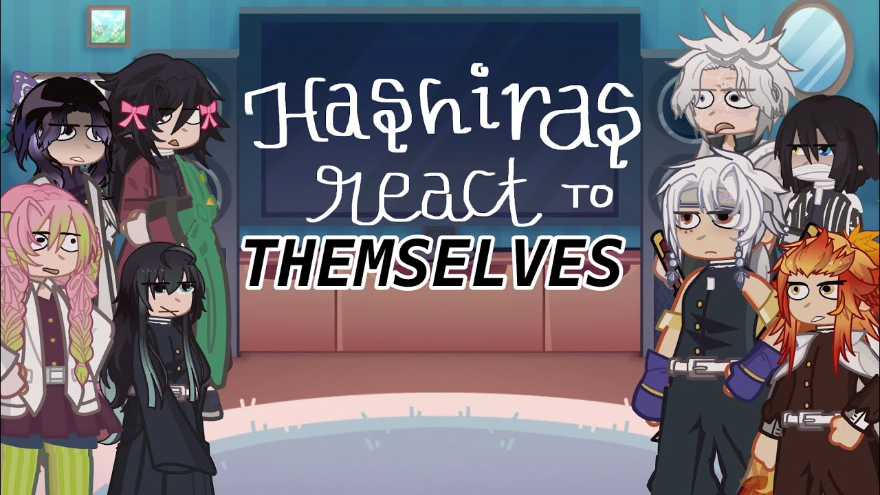 Hashiras react to themselves [ silly, no angst ]
