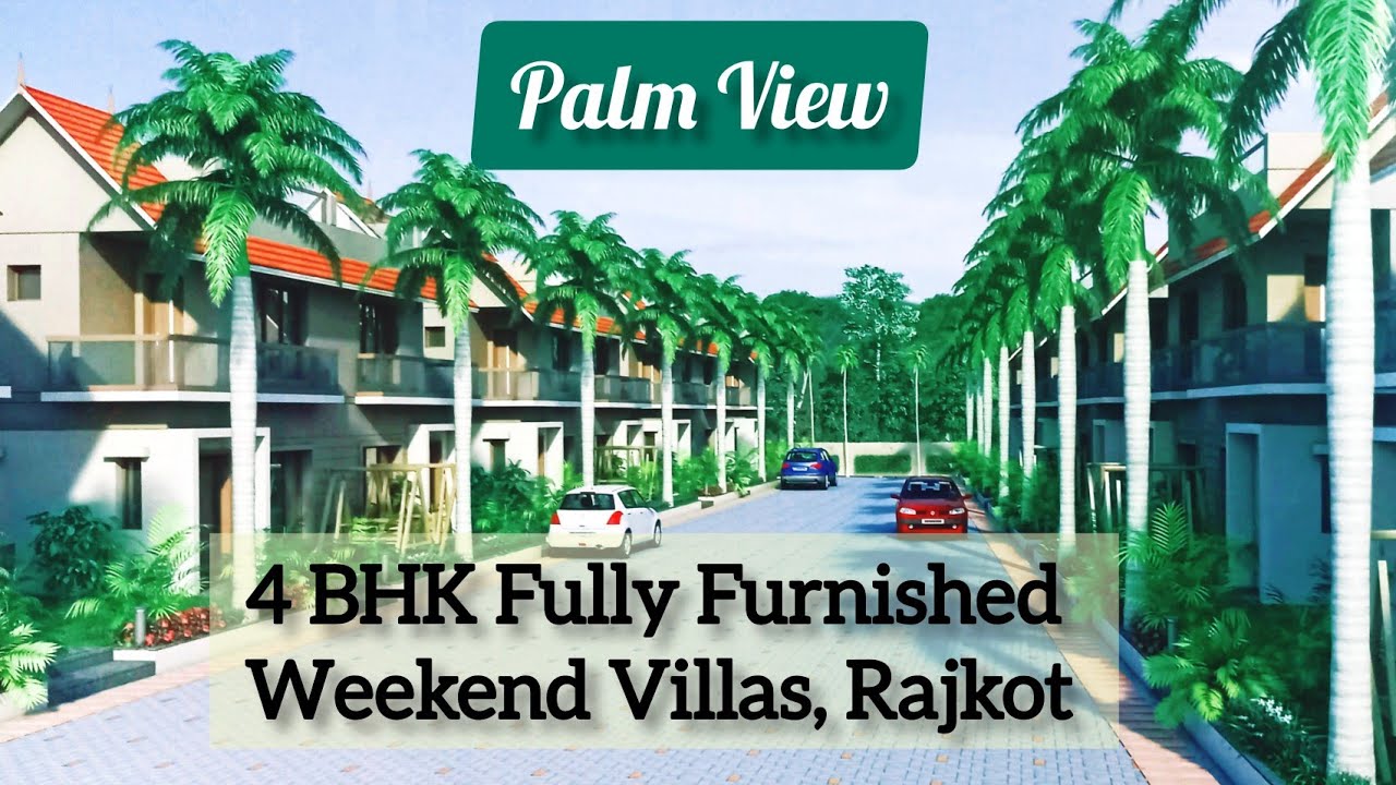 Luxurious Fully Furnished 4 BHK | Palm View Weekend Villas at Rajkot | By  Ketan Parekh