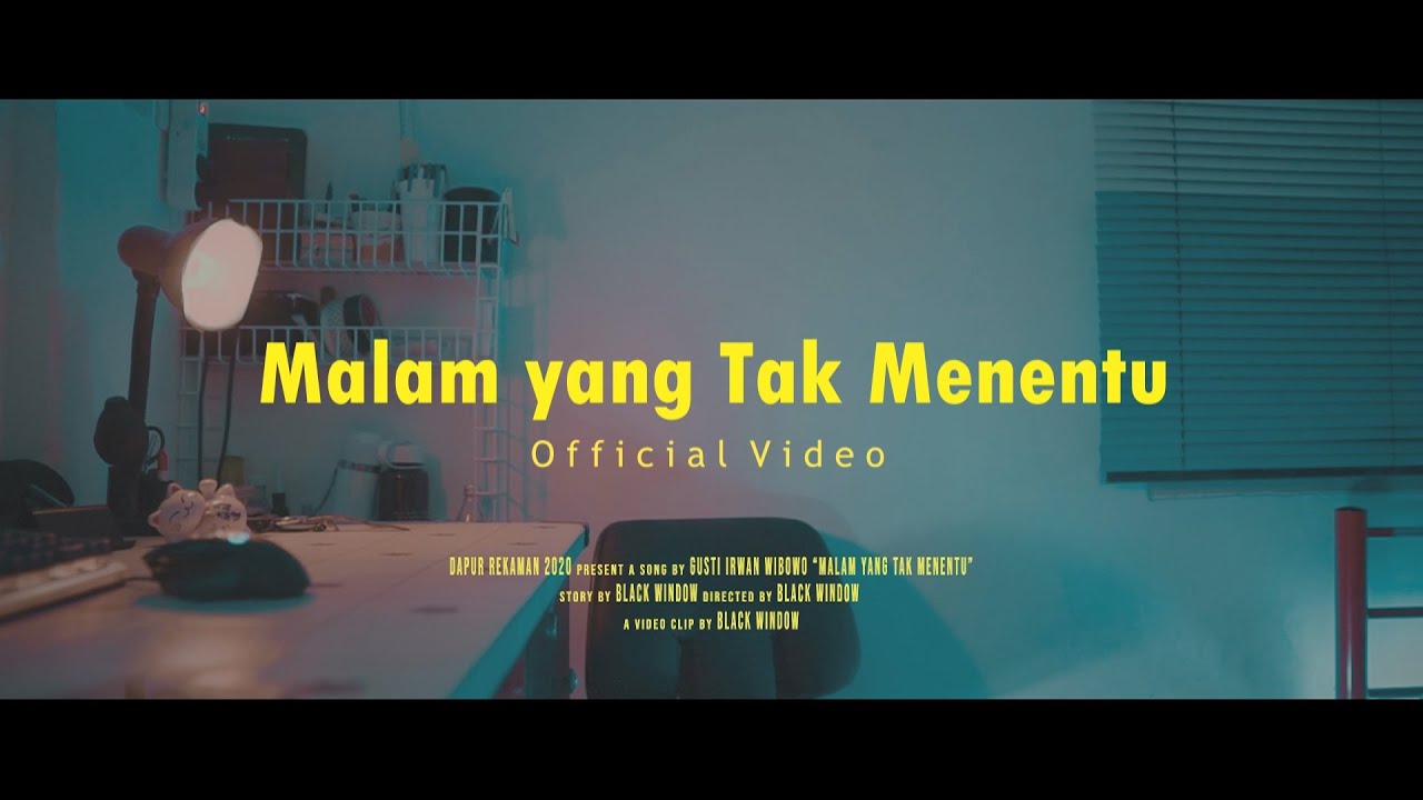 Malam yang Tak Menentu - Gusti Irwan Wibowo (Official Video)
