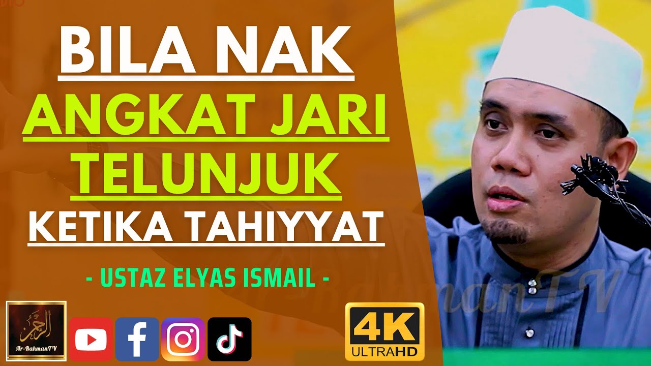 Ustaz Elyas Ismail - BILA NAK ANGKAT JARI TELUNJUK KETIKA TAHIYYAT