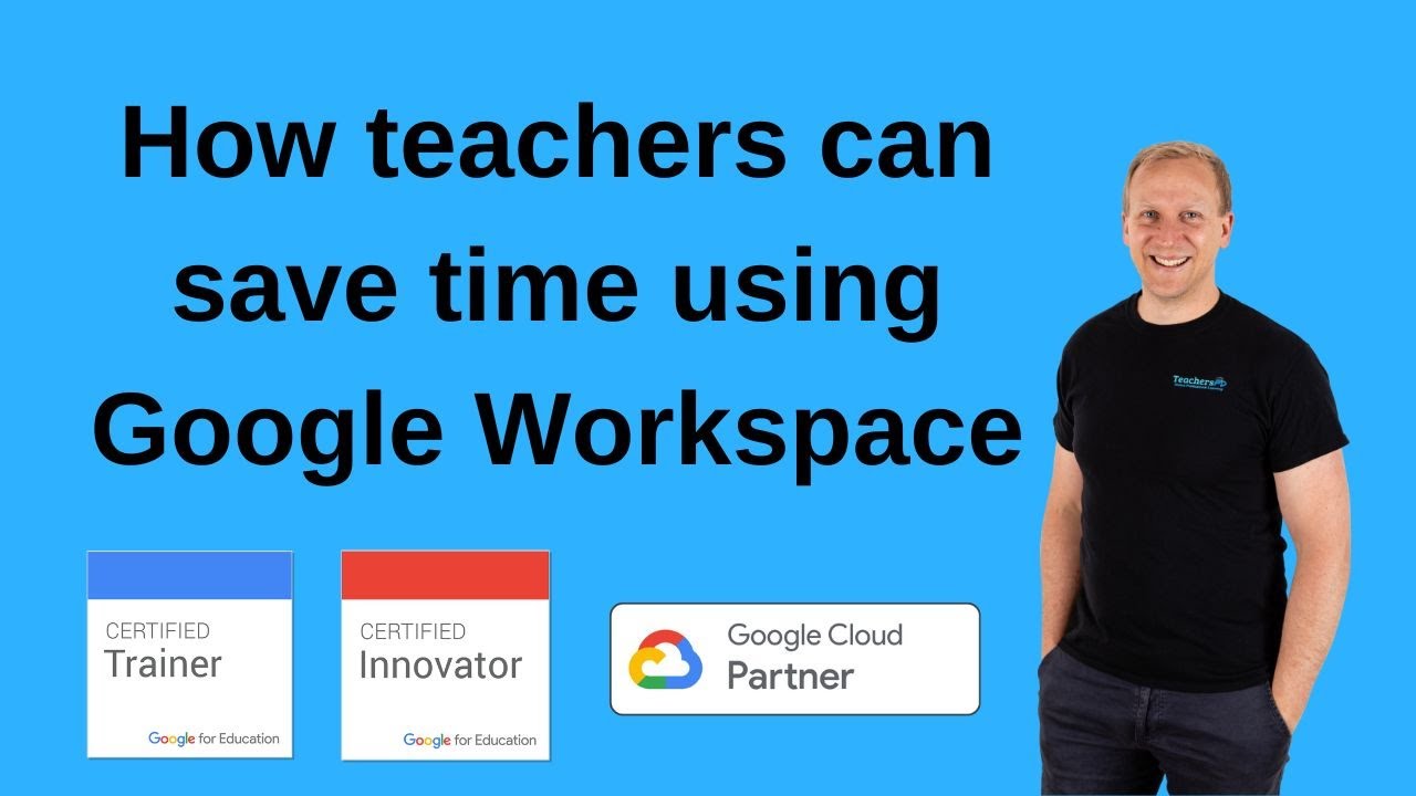 How teachers can save time using Google Workspace