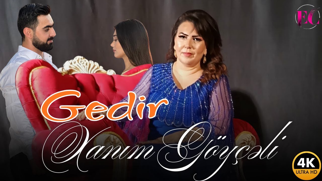 Xanim Goyceli - Gedir 2025 Klip