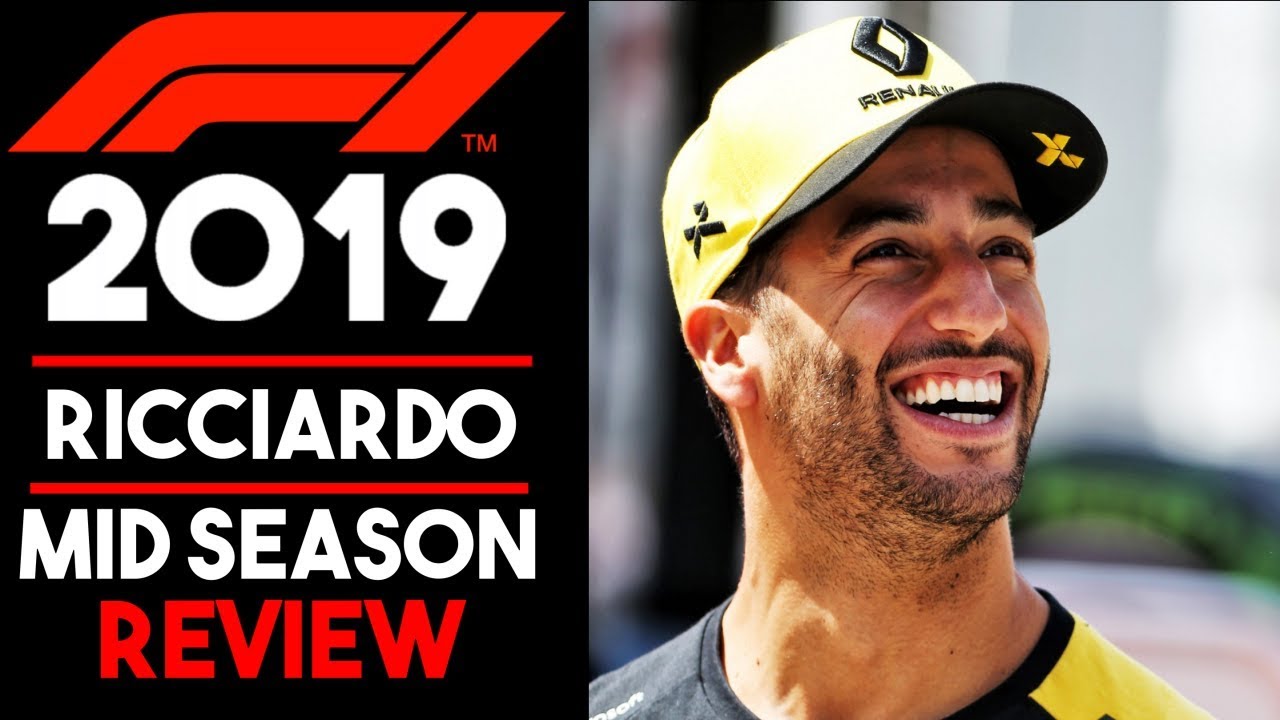 Daniel Ricciardo  F1 2019 Mid Season Review