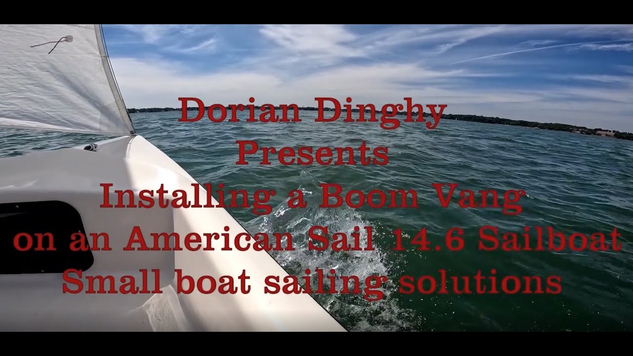 Installation of Boom Vang on an American Sail 14.6 Sailboat
