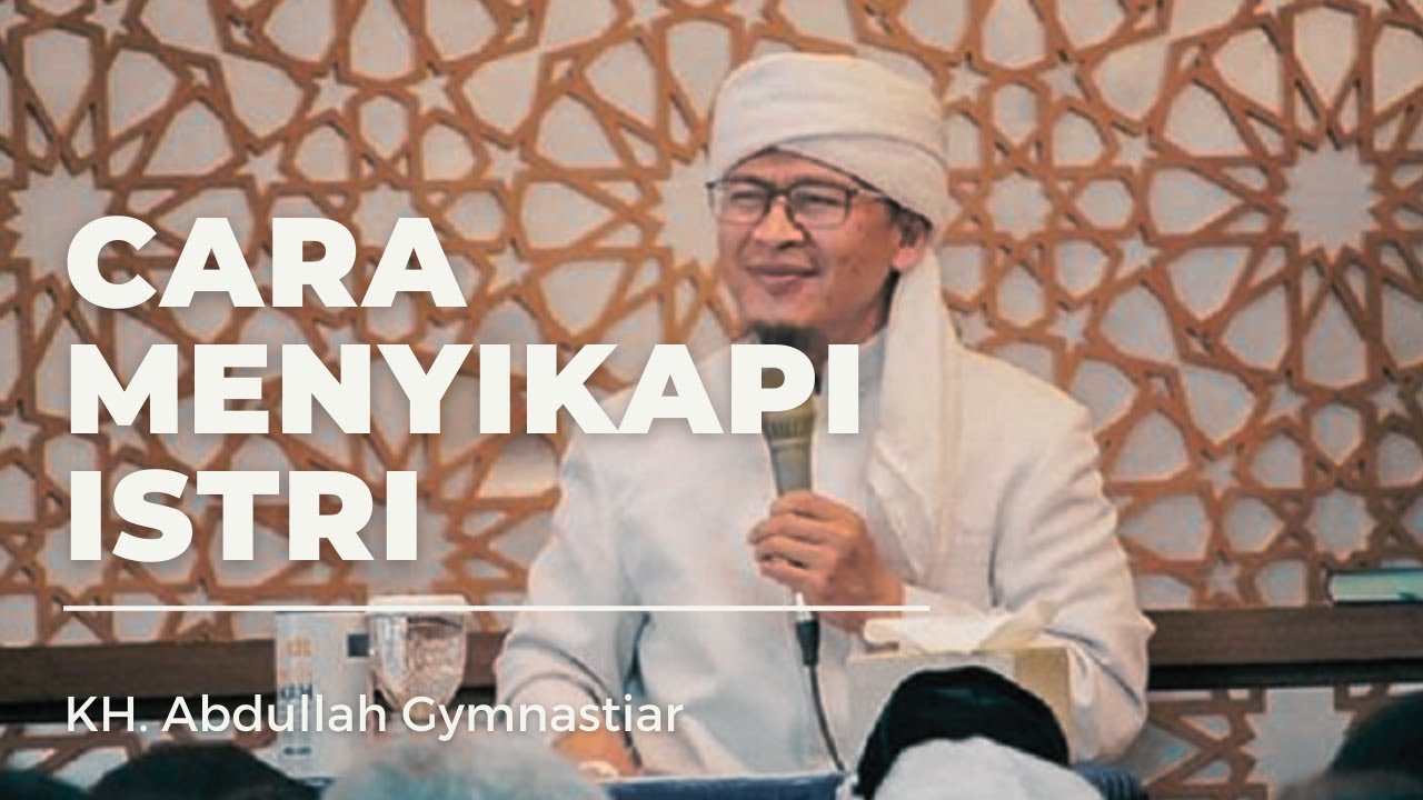 cara menyikapi istri, boleh jadi istri kurang baik akhlaknya karena suami - Aa Gym