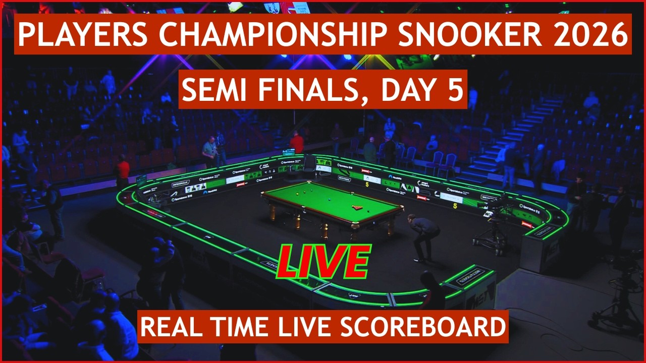 Players Championship Snooker 2026 Live Scores | Today Semi Finals, Day 5 Matches