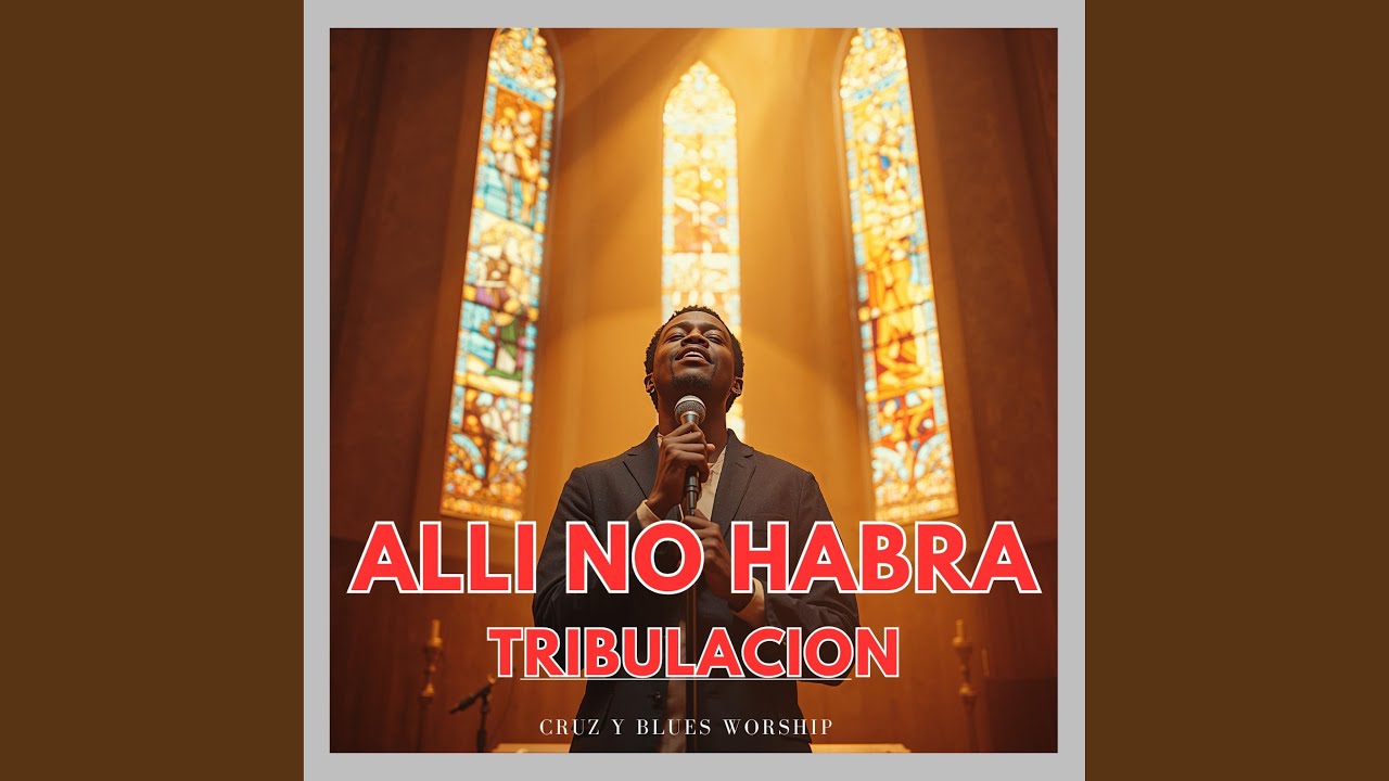 Alli No Habra Tribulacion