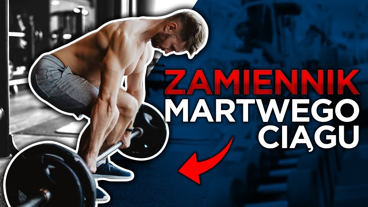 Niedoceniane zamienniki popularnych ćwiczeń *MARTWY CIĄG*