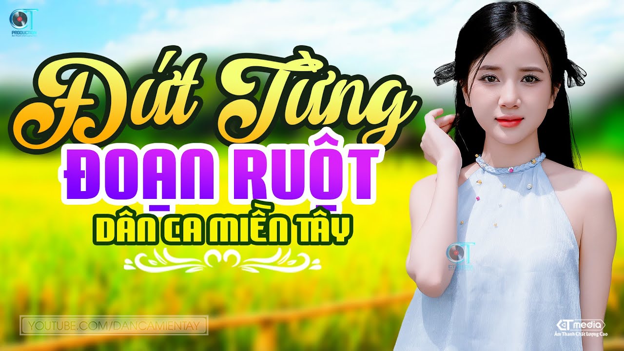 Đứt Từng Đoạn Ruột - LK Dân Ca Miền Tây 2024, Nhạc Trữ Tình Quê Hương Chọn Lọc - Dân Ca Miền Tây