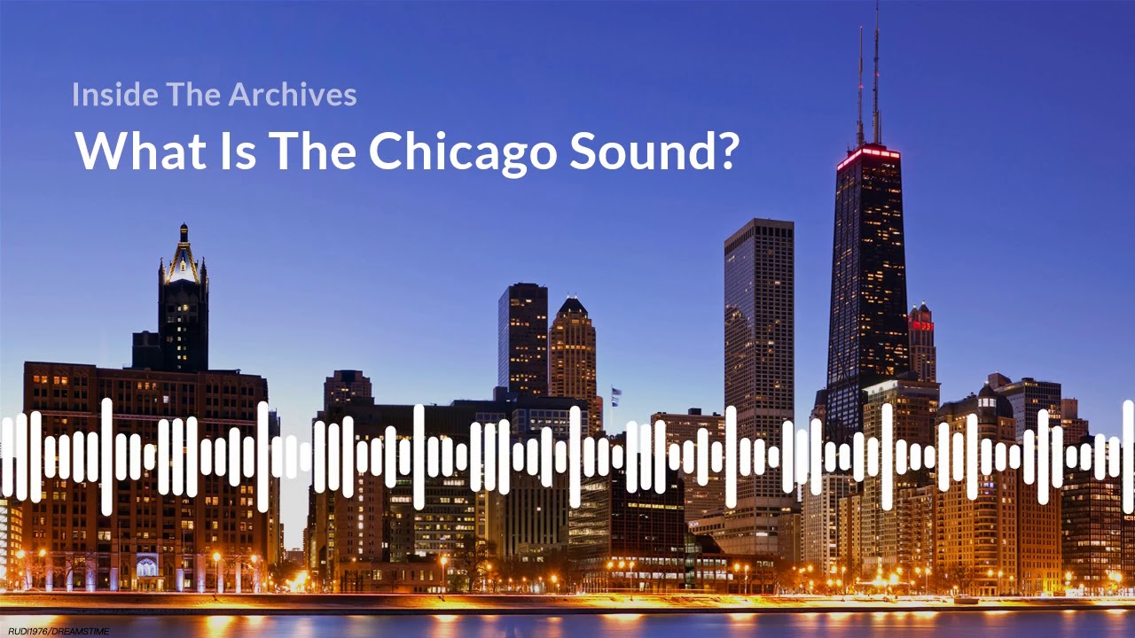What Is The Chicago Sound