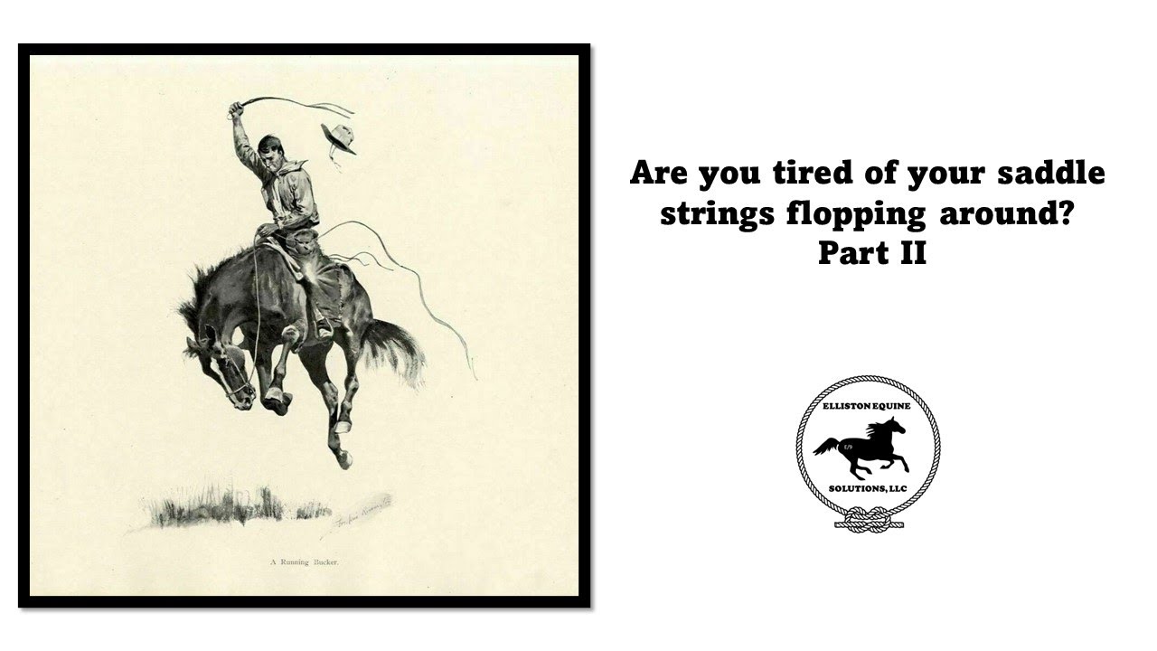 Keeping Saddle Strings From Flopping Around (Part II)
