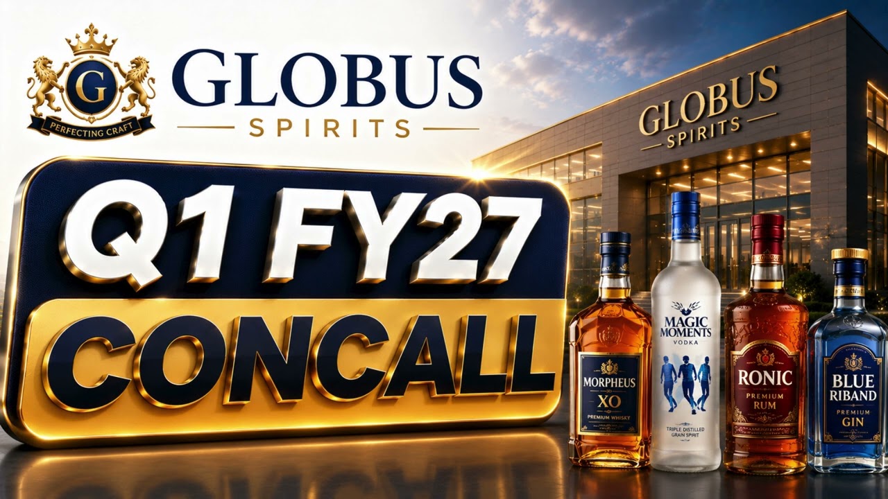 Globus Spirits Q1 FY27 Concall: Premium Liquor & Ethanol Business Strengthen Outlook