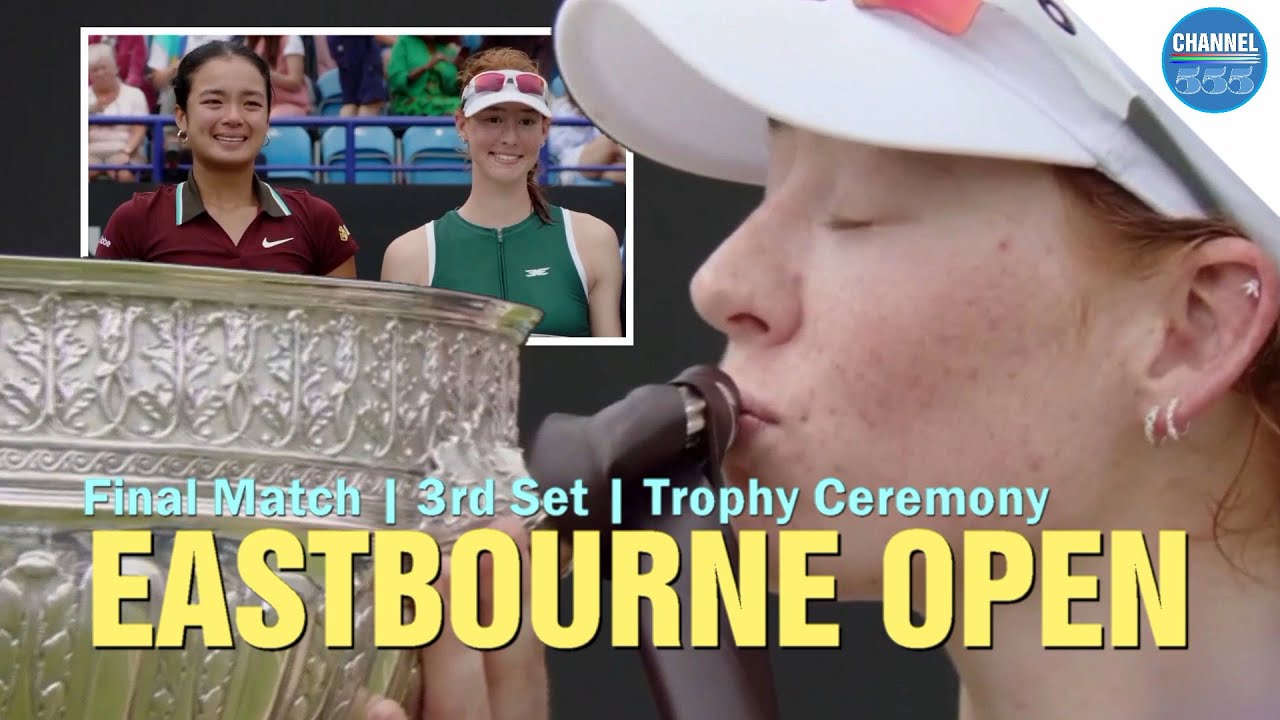 ALEX EALA VS MAYA JOINT | EASTBOURNE OPEN FINAL MATCH | 3RD SET WITH TROPHY CEREMONY #tennis