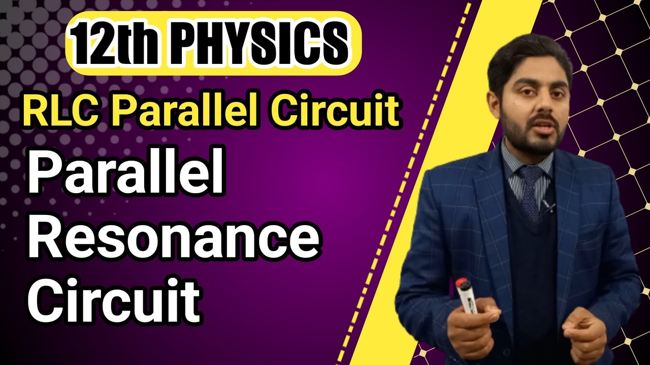 Parallel resonance circuit class 12 |resonance in LC parallel circuit class 12 | punjab, balochistan