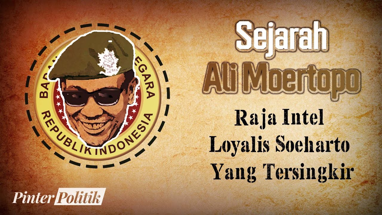 Sejarah Ali Moertopo : Raja Intel Loyalis Soeharto Yang Tersingkir
