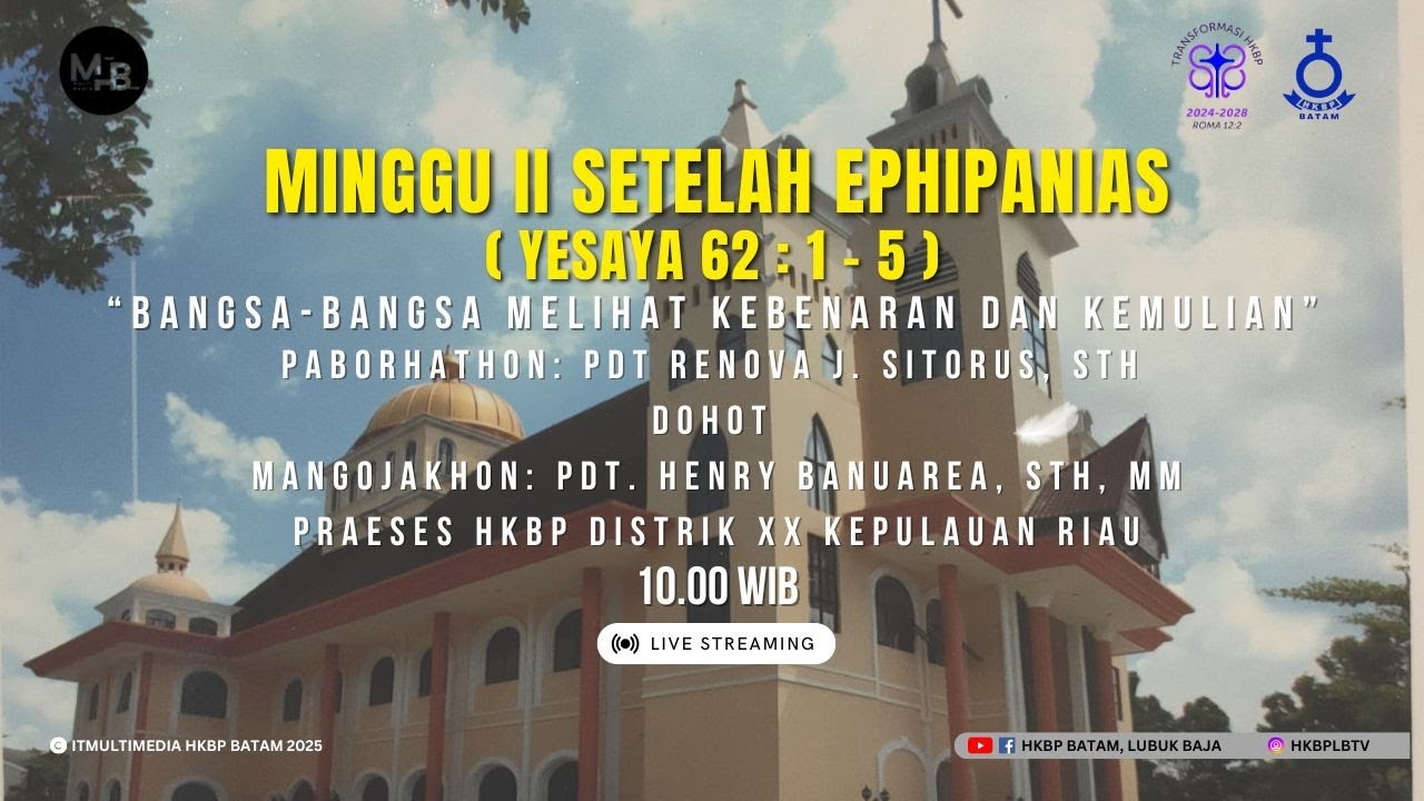 MINGGU II SETELAH EPHIPANIAS |  HKBP BATAM RESSORT BATAM  |  MINGGU, 19 JANUARY 2025 - 10.00 WIB