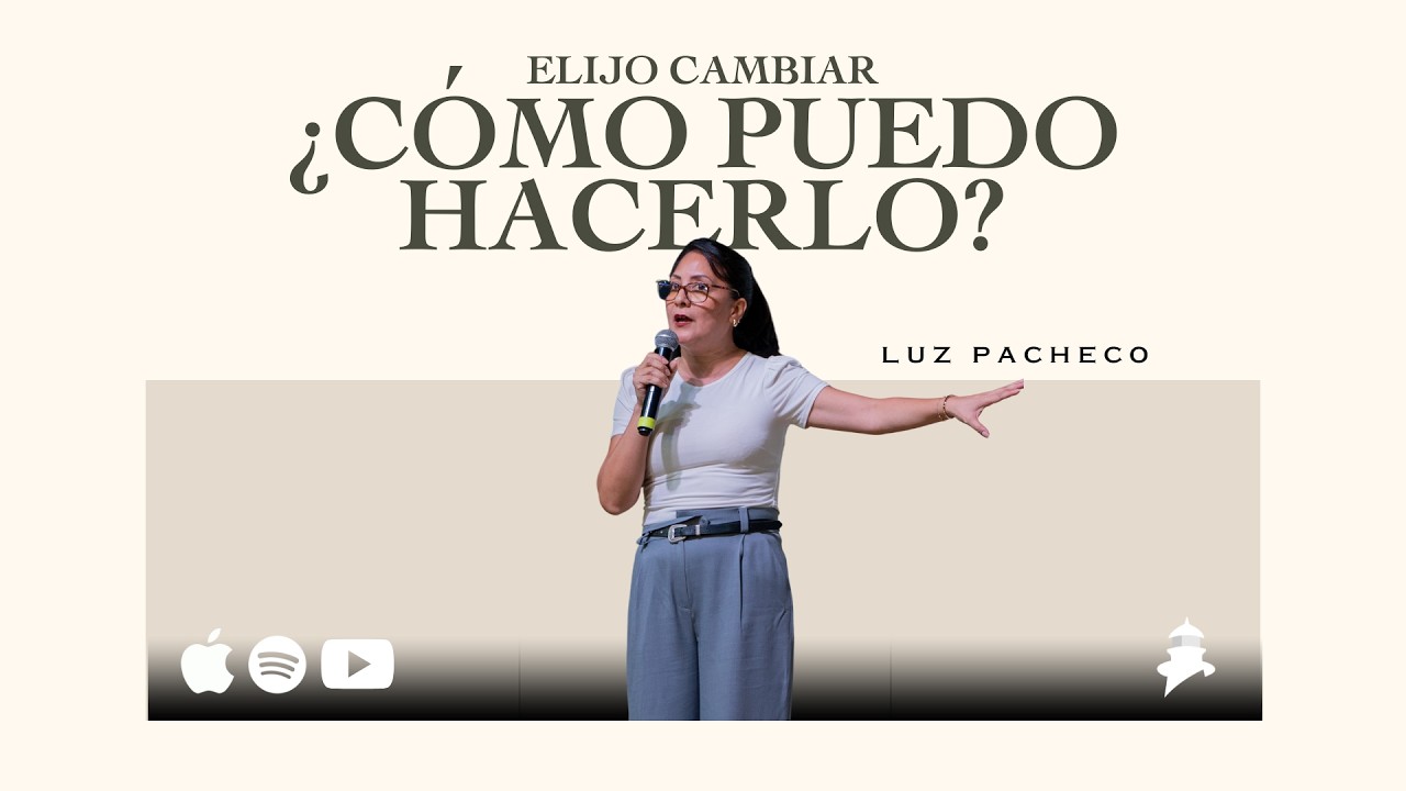 Elijo cambiar ¿cómo puedo hacerlo? | Luz Pacheco | ELIJO CAMBIAR