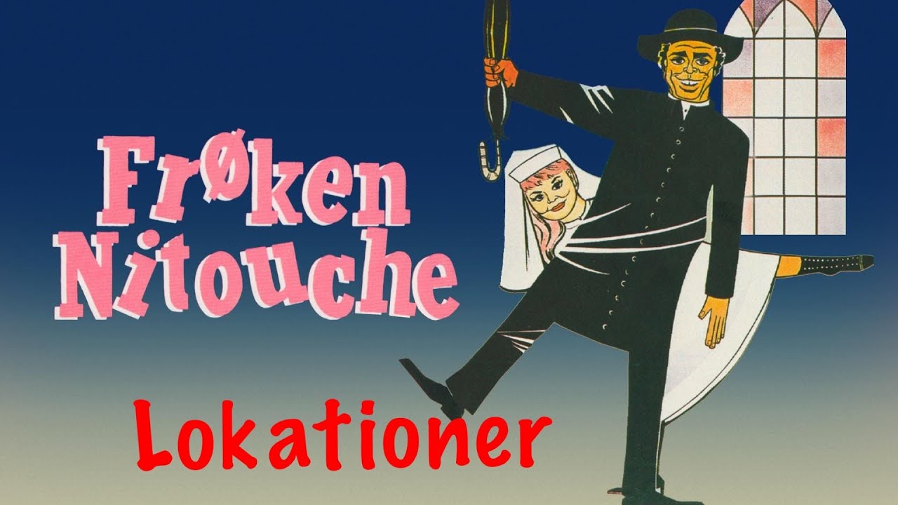 Filmlokationer - Frøken Nitouche - Lone Hertz , Dirch Passer gamle danske film .