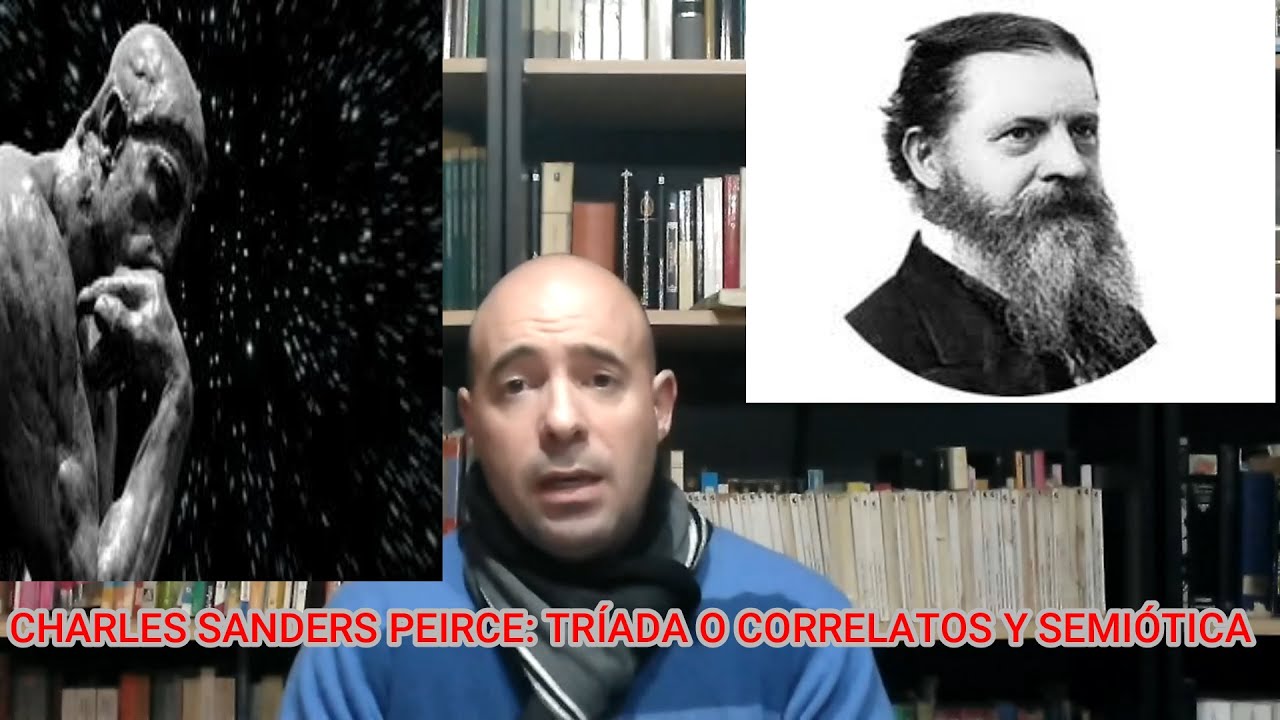Charles Sanders Peirce: TRIADA O CORRELATOS Y SEMIÓTICA ( PRIMER VIDEO)