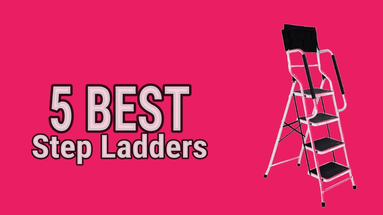 5 Best Step Ladders 2021(Update 2022)