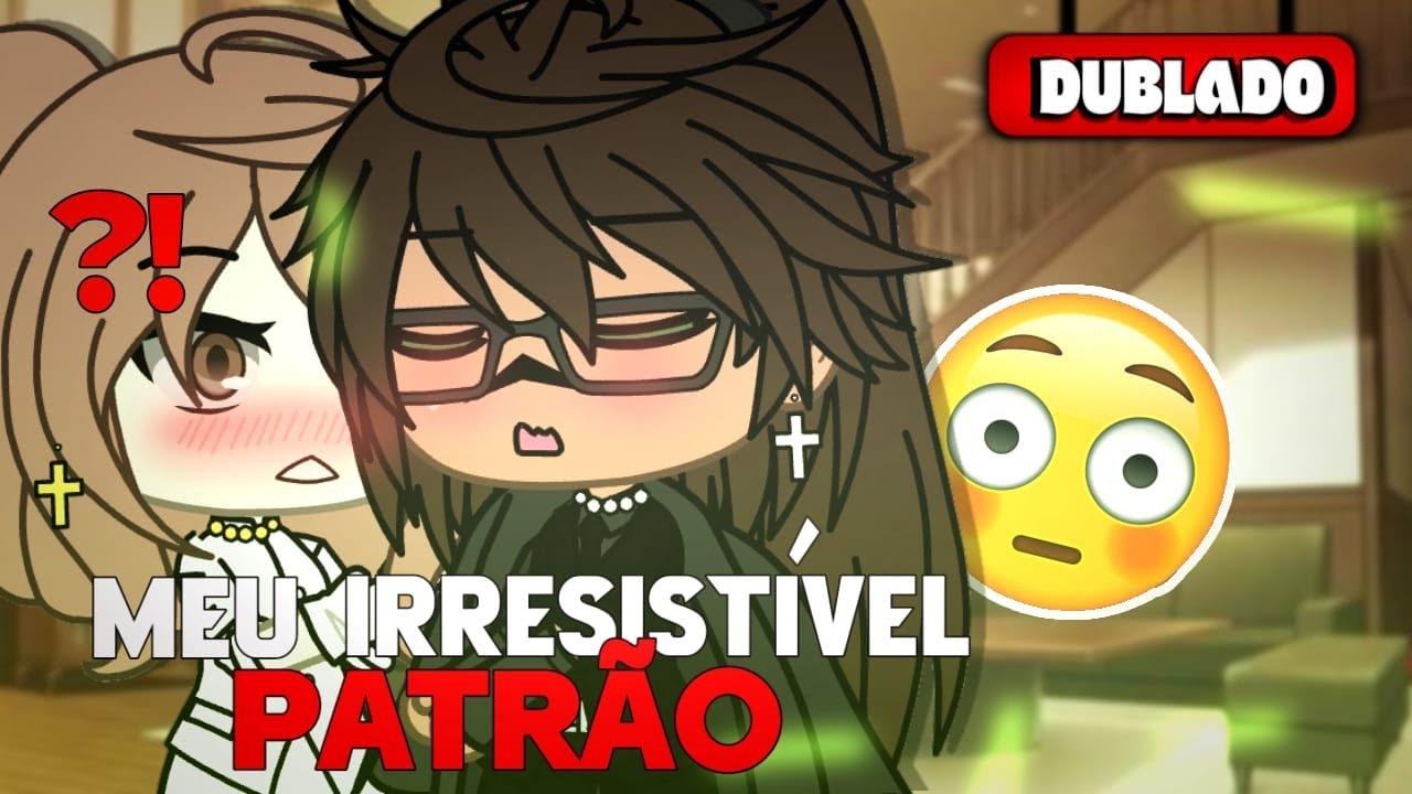 🩷 | Meu Irresistível Patrão | ✨ Mini Filme (DUBLADO) Gacha life Completo