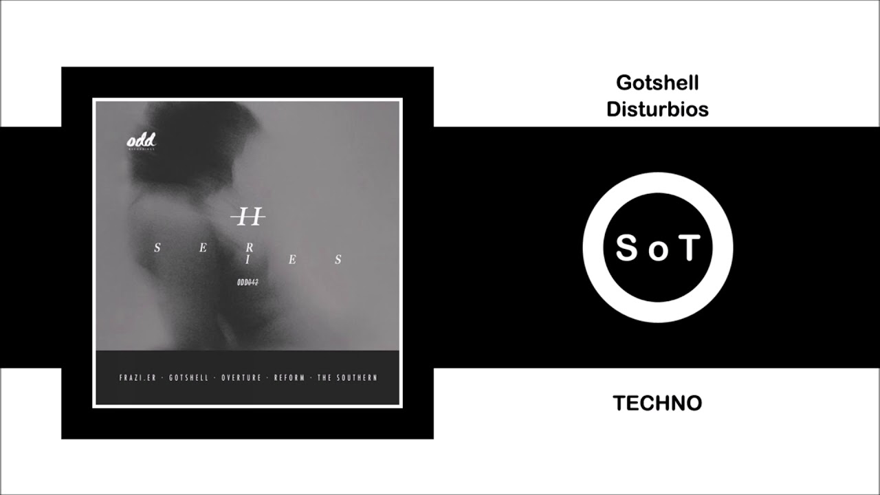Gotshell - Disturbios (Original Mix) [Techno] [Odd Recordings]