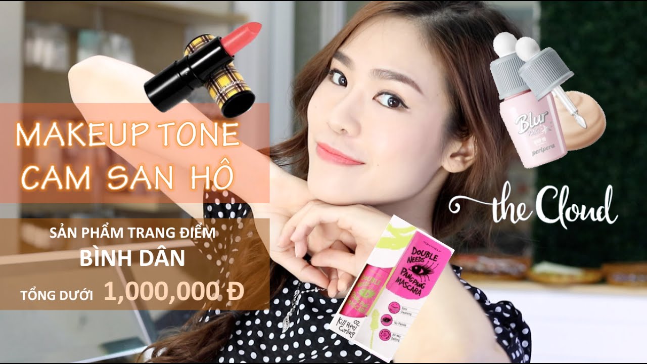 MAKEUP TONE CAM SAN HÔ | Sản phẩm trang điểm bình dân tổng dưới 1,000,000đ| Tutorial